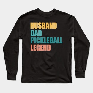 Husband Dad Pickleball Legend Long Sleeve T-Shirt